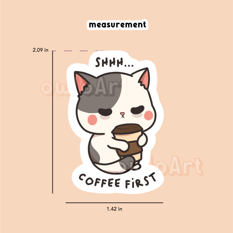 Shhh...Coffee first | Catitude Sticker (waterproof)